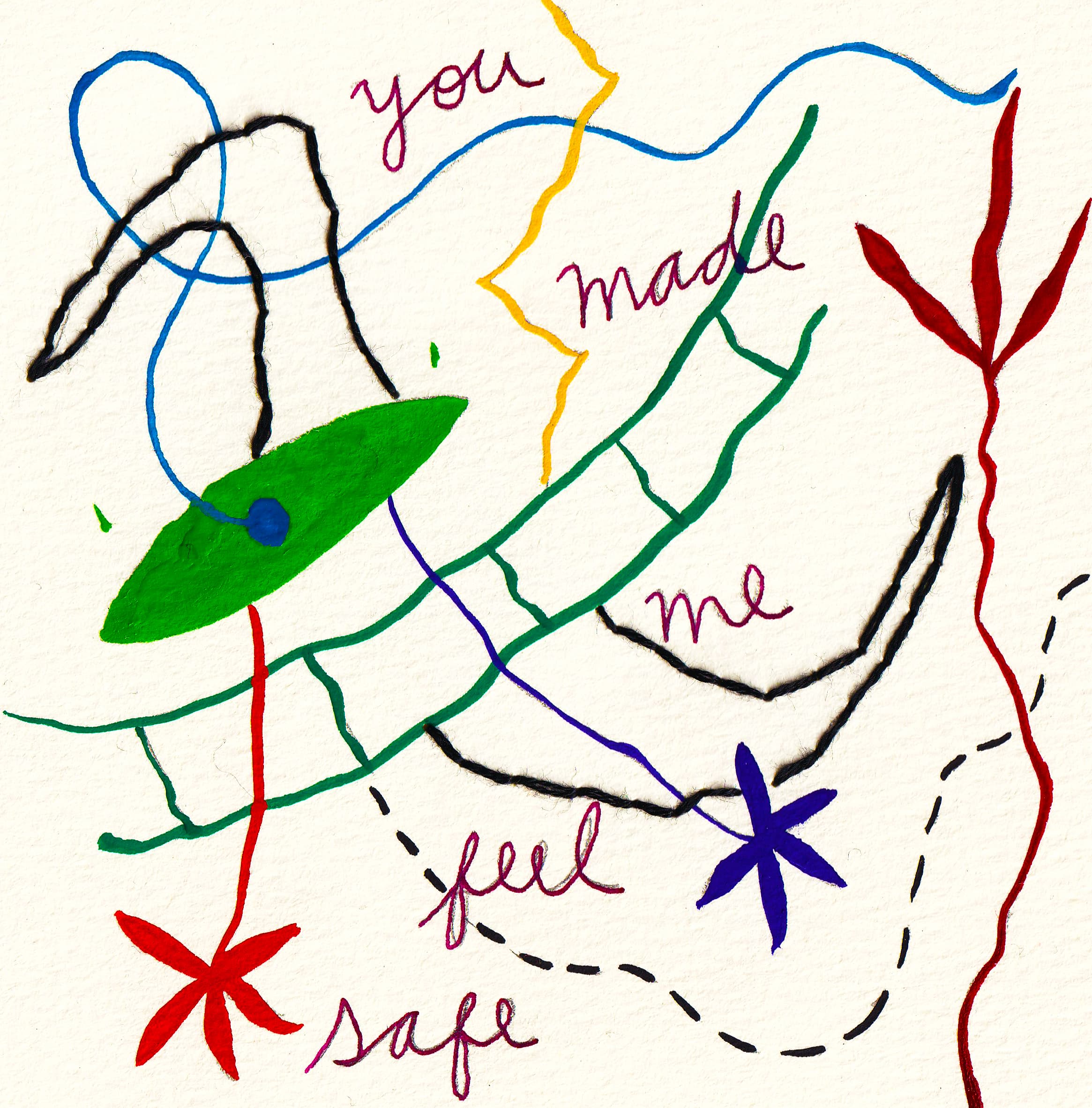 You made me feel safe